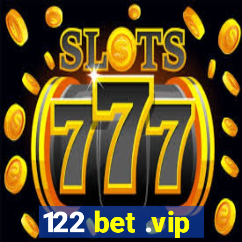 122 bet .vip